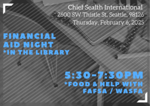 Financial Aid Night in the Library, Feb 6 from 5:30 - 7:30 p.m for FAFSA/WASFA